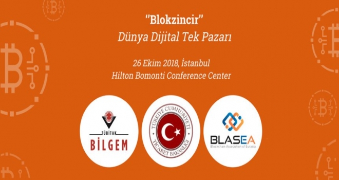 ‘Blokzincir: Dünya Dijital Tek Pazarı, İstanbul Konferansı 26 Ekimde Gerçekleştirilecek